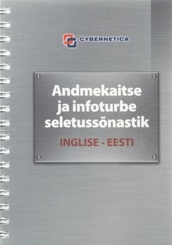 Andmekaitse ja infoturbe seletussõnastik (AKIT-2011)
