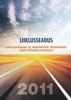 Liiklusseadus. Liiklusmärkide ja teemärgiste tähendused ning nõuded fooridele