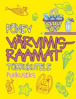 Põnev värvimisraamat tüdrukutele puhkuseks
