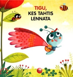 Tigu, kes tahtis lennata