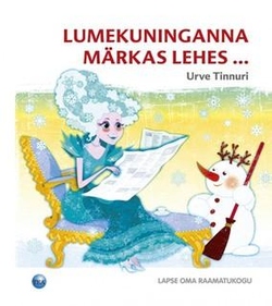 Lumekuninganna märkas lehes ...