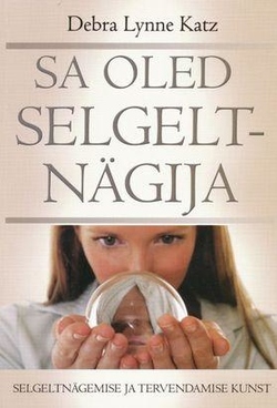 Sa oled selgeltnägija