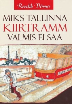 Miks Tallinna kiirtramm valmis ei saa