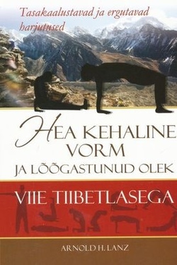 Hea kehaline vorm ja lõõgastunud olek viie tiibetlasega