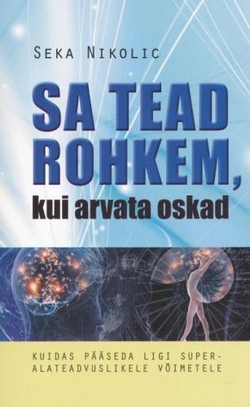 Sa tead rohkem, kui arvata oskad