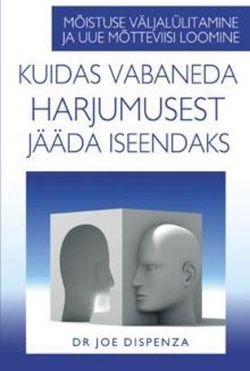 Kuidas vabaneda harjumusest jääda iseendaks