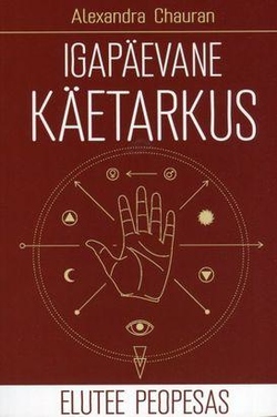 Igapäevane käetarkus. Elutee peopesas