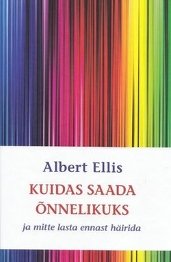 Kuidas saada õnnelikuks ja mitte lasta end häirida