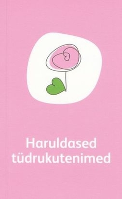 Haruldased poistenimed. Haruldased tüdrukutenimed