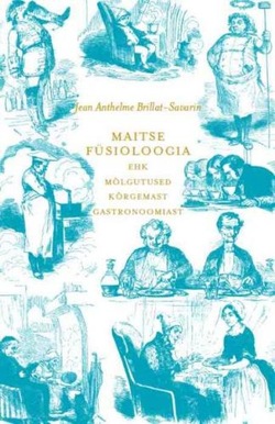 Maitse füsioloogia ehk Mõlgutused kõrgemast gastronoomiast