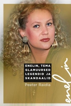 Enelin, tema glamuursed legendid ja skandaalid