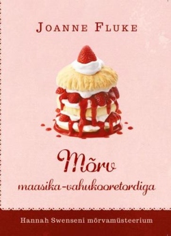 Mõrv maasika-vahukooretordiga (Hannah Swensen 2)