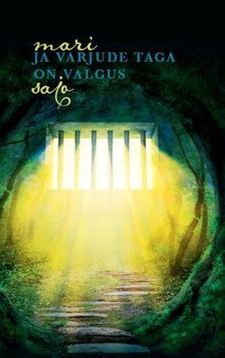 Ja varjude taga on valgus