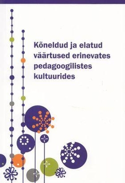 Kõneldud ja elatud väärtused erinevates pedagoogilistes kultuurides