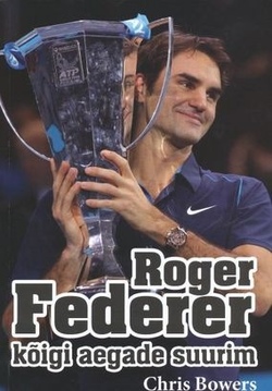 Roger Federer - kõigi aegade suurim