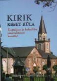 Kirik keset küla. Koguduse ja kohaliku omavalitsuse koostöö. Teatmik
