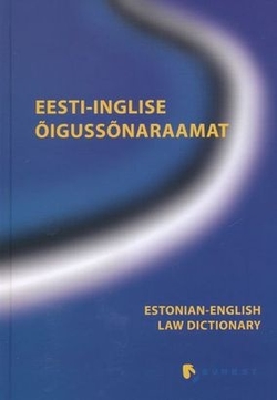 Eesti-inglise õigussõnaraamat = Estonian-English law dictionary