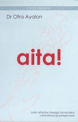 Aita! Laste aitamine stressiga toimetulekul