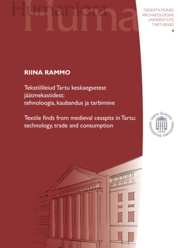 Tekstiilileiud Tartu keskaegsetest jäätmekastidest: tehnoloogia, kaubandus ja tarbimine = Textile finds from medieval cesspits in Tartu: technology, trade and consumption
