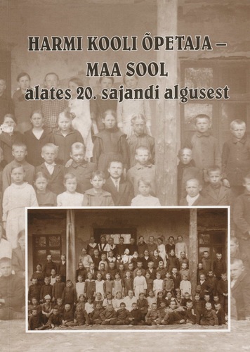 Harmi kooli õpetaja - maa sool alates 20. sajandi algusest
