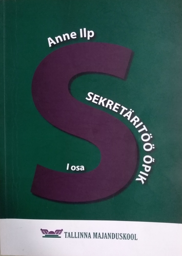 Sekretäritöö õpik. I osa