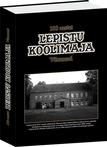 Sada aastat Lepistu koolimaja Võrumaal