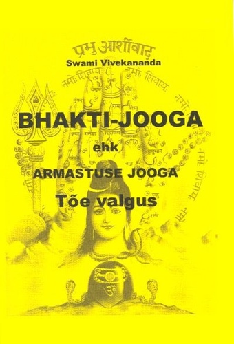 Bhakti-jooga ehk Armastuse jooga. Tõe valgus