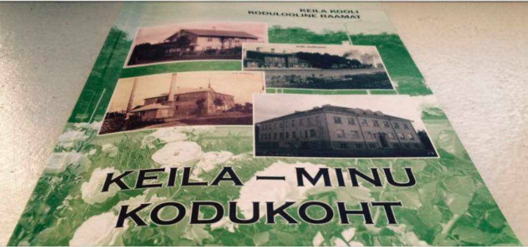 Keila kooli kodulooline raamat. Keila - minu kodukoht