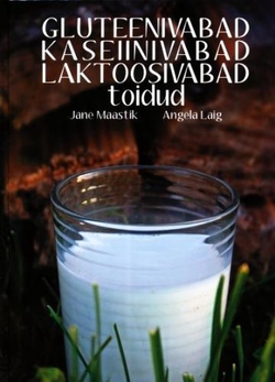 Gluteenivabad kaseiinivabad laktoosivabad toidud
