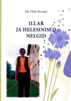 Illar ja helesinised nelgid / Ida Välik (Kruuk)