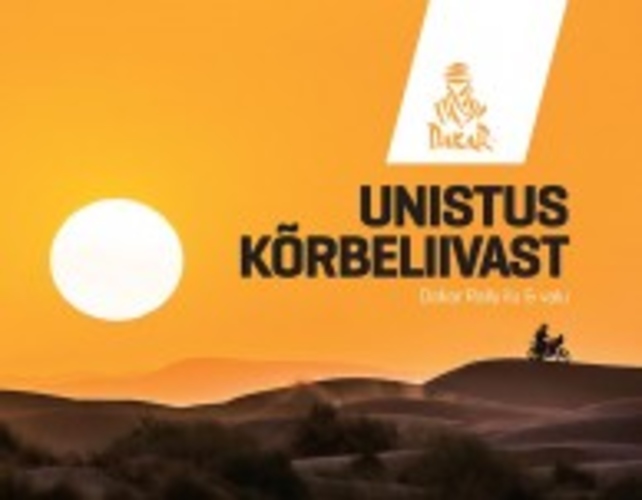 Unistus kõrbeliivast. Dakar Rally ilu & valu