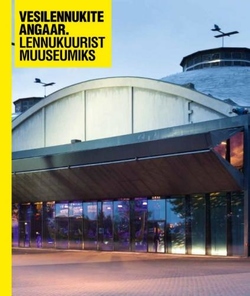 Vesilennukite angaar : lennukuurist muuseumiks