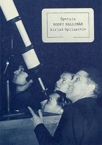 Õpetaja Roopi Hallimäe kirjad õpilastele