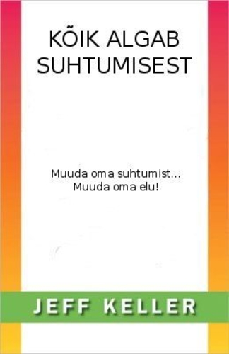 Kõik algab suhtumisest