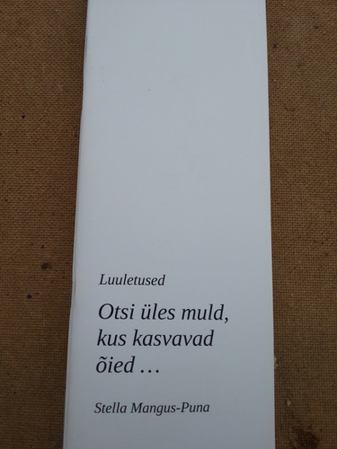 Otsi üles muld, kus kasvavad õied ...