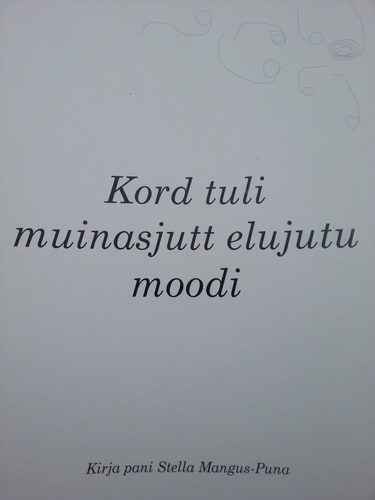 Kord tuli muinasjutt elujutu moodi ...