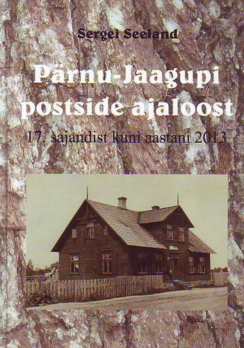 Pärnu-Jaagupi postside ajaloost 17. sajandist kuni aastani 2013