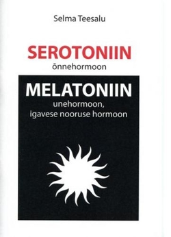 Serotoniin (“õnnehormoon”). Melatoniin (unehormoon, igavese nooruse hormoon)