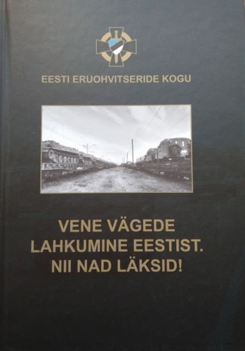 Vene vägede lahkumine Eestist. Nii nad läksid!