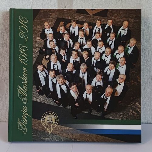 Tallinna Meestelaulu Seltsi Türnpu Meeskoor 1916-2016
