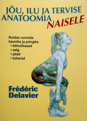 Jõu, ilu ja tervise anatoomia naisele