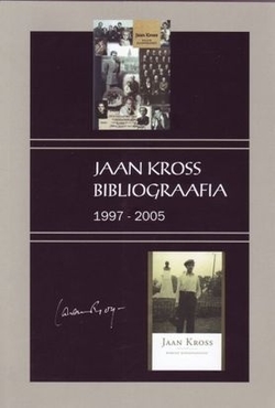 Jaan Kross. Bibliograafia 1997-2005