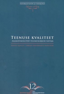 Teenuse kvaliteet – raamatukogutöö tulemuslikkuse näitaja = Service quality – library performance indicator