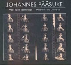Johannes Pääsuke. Mees kahe kaameraga. Man with two cameras