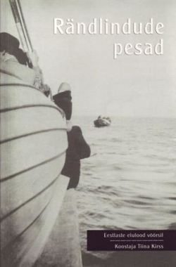 Rändlindude pesad: eestlaste elulood võõrsil