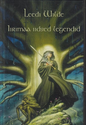 Iirimaa iidsed legendid / Leedi Wilde