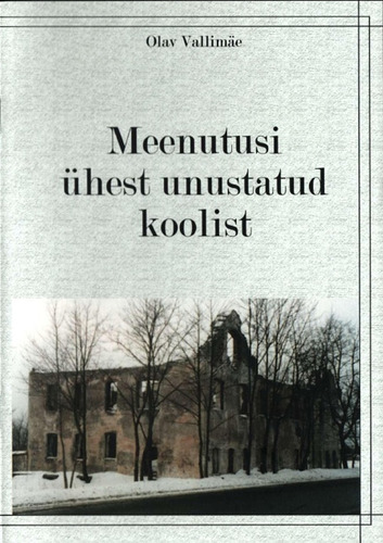 Meenutusi ühest unustatud koolist
