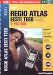 Regio atlas Eesti teed 2007 Estonian road atlas = Viron tiekartasto = Атлас дорог Эстонии
