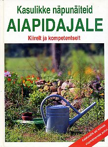 Kasulikke näpunäiteid aiapidajale