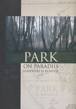 Park on paradiis looduses ja kunstis